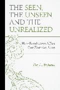The Seen, the Unseen, and the Unrealized
