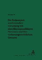 Die Zulässigkeit medizinischer Forschung mit einwilligungsunfähigen Personen und ihre verfassungsrechtlichen Grenzen