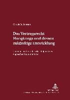 Das Vertragsrecht Hongkongs und dessen zukünftige Entwicklung