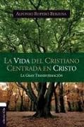 La vida del cristiano centrada en Cristo