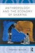 Anthropology and the Economy of Sharing