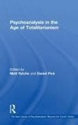 Psychoanalysis in the Age of Totalitarianism