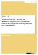 Möglichkeiten und Grenzen der Werbewirkungskontrolle. Ein Überblick über die wichtigsten Forschungsbereiche und Testverfahren