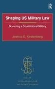 Shaping US Military Law