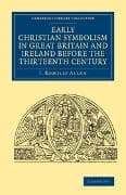 Early Christian Symbolism in Great Britain and Ireland Before the Thirteenth Century