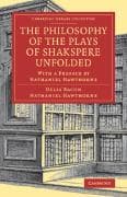 The Philosophy of the Plays of Shakspere Unfolded