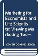 Marketing For Economists And Life Scientists: Viewing Marketing Tools As Informative And Risk Reduction/demand Enhancing