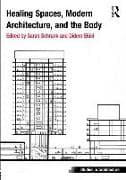 Healing Spaces, Modern Architecture, and the Body