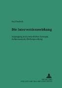 Die Interventionswirkung - Ausprägung eines einheitlichen Konzepts zivilprozessualer Bindungswirkung