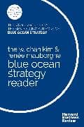 The W. Chan Kim and Renee Mauborgne Blue Ocean Strategy Reader