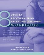 8 Keys to Recovery from an Eating Disorder Workbook