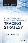 A Guide to Creating A Successful Algorithmic Trading Strategy