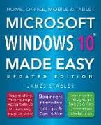 Windows 10 Made Easy (2017 Edition)