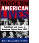 Modern American Lives: Individuals and Issues in American History Since 1945