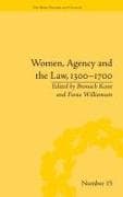 Women, Agency and the Law, 1300–1700