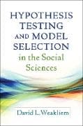 Hypothesis Testing and Model Selection in the Social Sciences