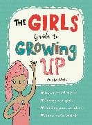 The Girls' Guide to Growing Up