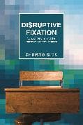 Disruptive Fixation