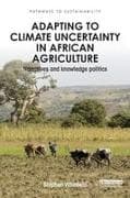 Adapting to Climate Uncertainty in African Agriculture
