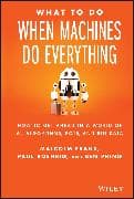 What To Do When Machines Do Everything