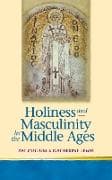 Holiness and Masculinity in the Middle Ages