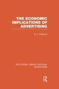 The Economic Implications of Advertising (RLE Advertising)