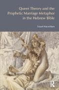 Queer Theory and the Prophetic Marriage Metaphor in the Hebrew Bible