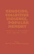 Genocide, Collective Violence, and Popular Memory