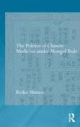 The Politics of Chinese Medicine Under Mongol Rule