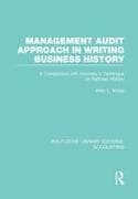 Management Audit Approach in Writing Business History (RLE Accounting)