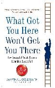 What Got You Here Won't Get You There