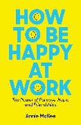 How to Be Happy at Work