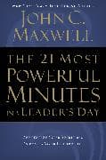 The 21 Most Powerful Minutes in a Leader's Day