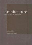 Architecture and its Ethical Dilemmas