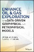 Enhance Oil and Gas Exploration with Data-Driven Geophysical and Petrophysical Models