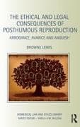 The Ethical and Legal Consequences of Posthumous Reproduction