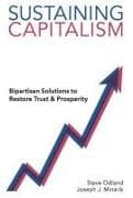 Sustaining Capitalism: Bipartisan Solutions to Restore Trust & Prosperity
