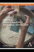Liberalization, Financial Instability and Economic Development