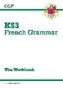 KS3 French Grammar Workbook (includes Answers)