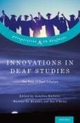 Innovations in Deaf Studies: The Role of Deaf Scholars