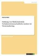 Stärkung von Markenidentität. Verhaltenswissenschaftliche Ansätze im Neuromarketing