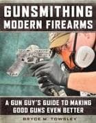 Gunsmithing Modern Firearms