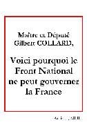 Maître et député Gilbert collard, voici pourquoi le front national ne peut gouverner la France