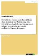 Betriebliches Management. Entwicklung eines Leitfadens zur Realisierung eines Betrieblichen Eingliederungsmanagements anhand branchenübergreifender qualitativer Experteninterviews