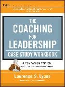 The Coaching for Leadership Case Study Workbook
