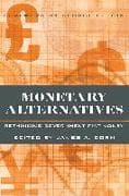Monetary Alternatives