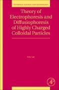 Theory of Electrophoresis and Diffusiophoresis of Highly Charged Colloidal Particles: Volume 26