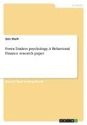 Forex Traders psychology. A Behavioral Finance research paper