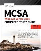 MCSA Windows Server 2016 Complete Study Guide