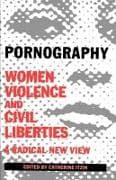 Pornography: Women, Violence, and Civil Liberties